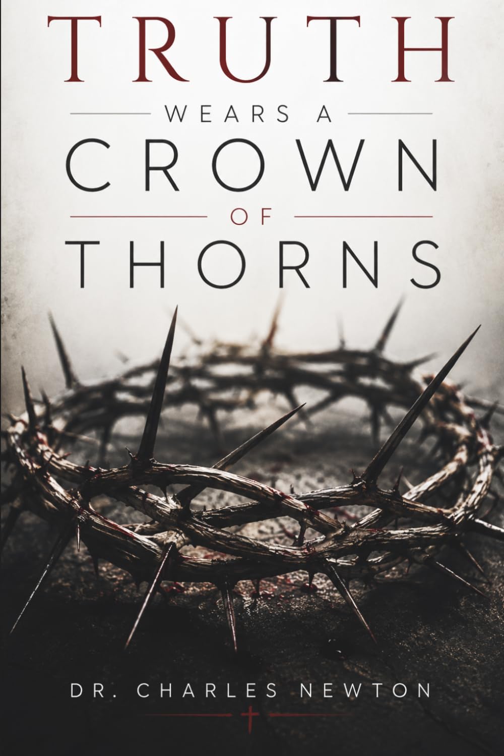 Truth Wears A Crown Of Thorns