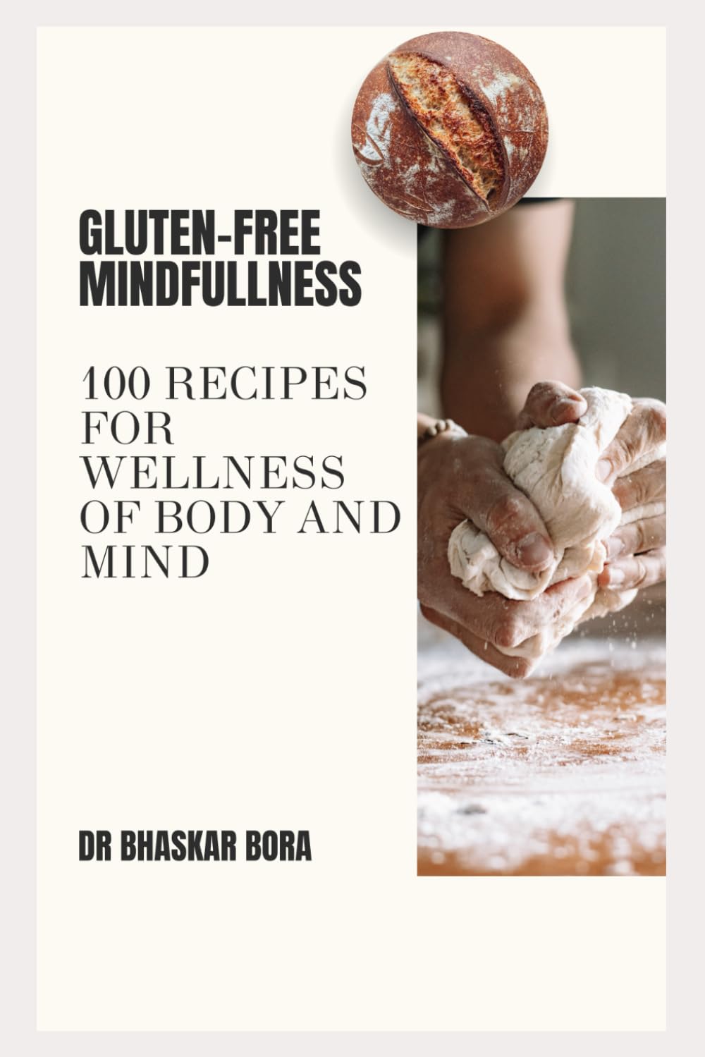 Gluten-Free Mindfulness: 100 Recipes For Wellness of Body and Mind