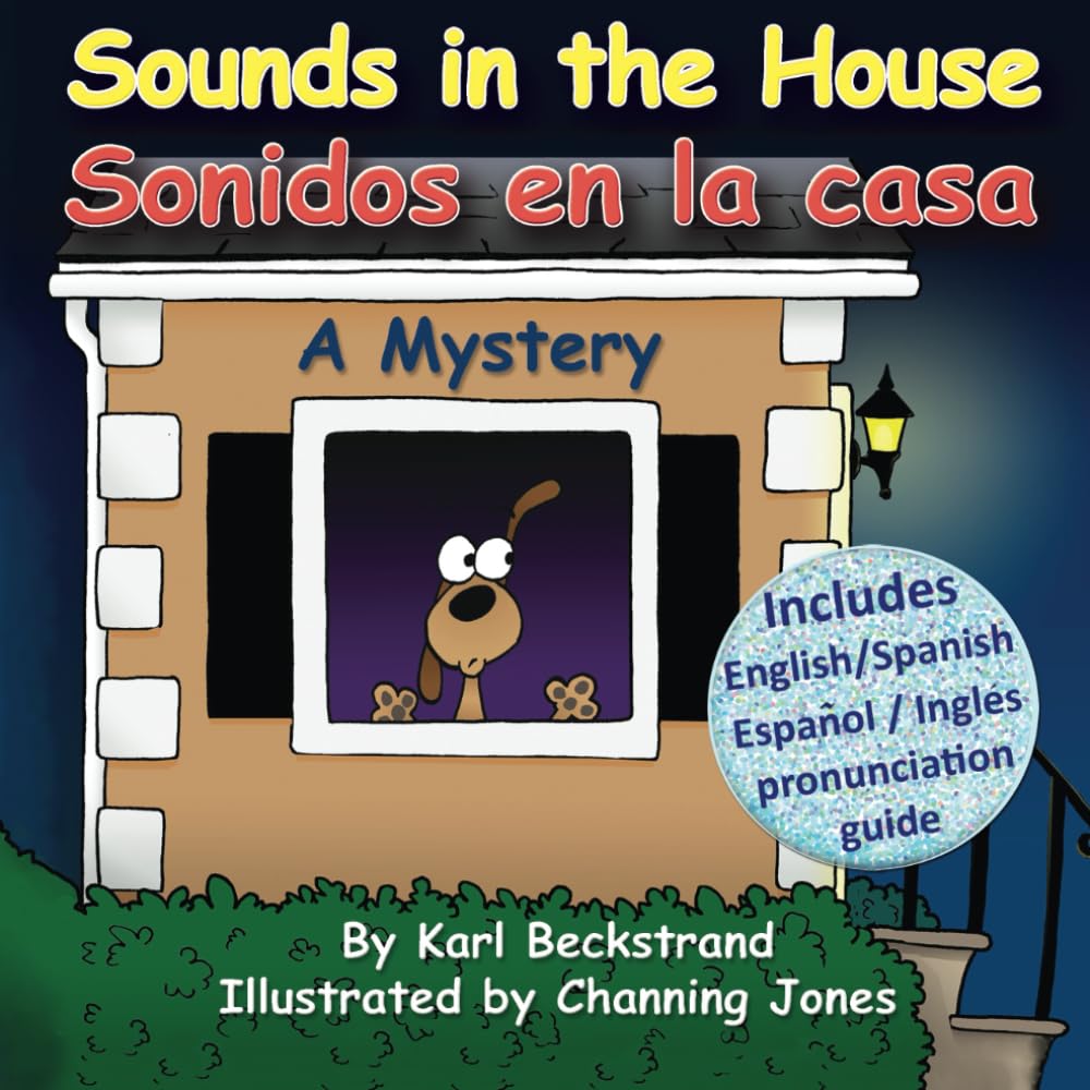 Sounds in the House - Sonidos en la casa: A Mystery (In English and Spanish): 1 (Spanish-English Children's Books)