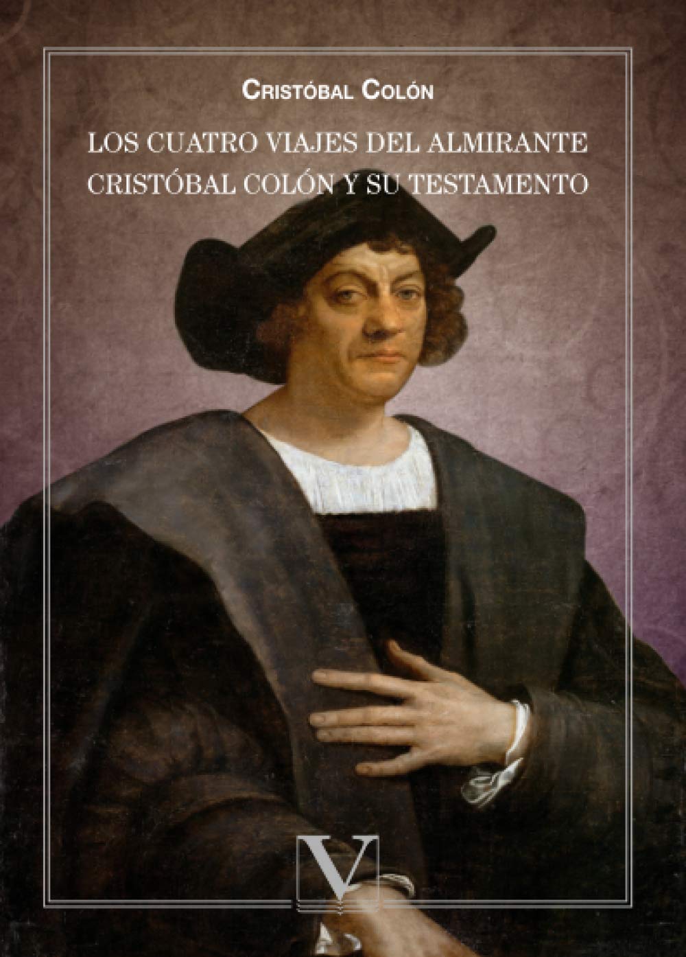 Los cuatro viajes del Almirante Cristóbal Colón y su testamento (Ensayo)