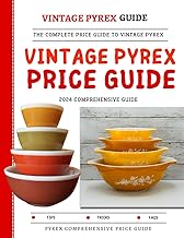 Vintage Pyrex Price Guide 2024: The Complete Price Guide To Decorated Vintage Pyrex