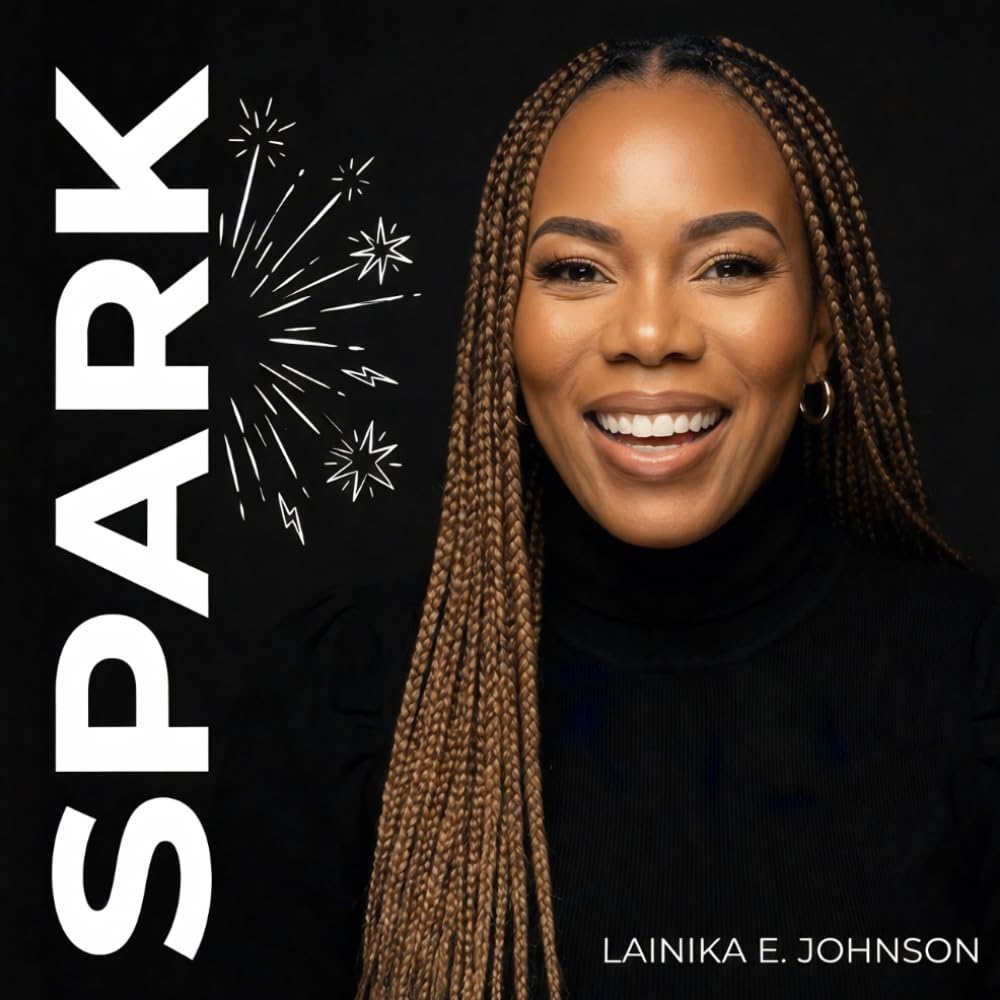 SPARK: An idea is just an idea until it sparks (The SPARK Collection: The Business You Actually Want to Run)