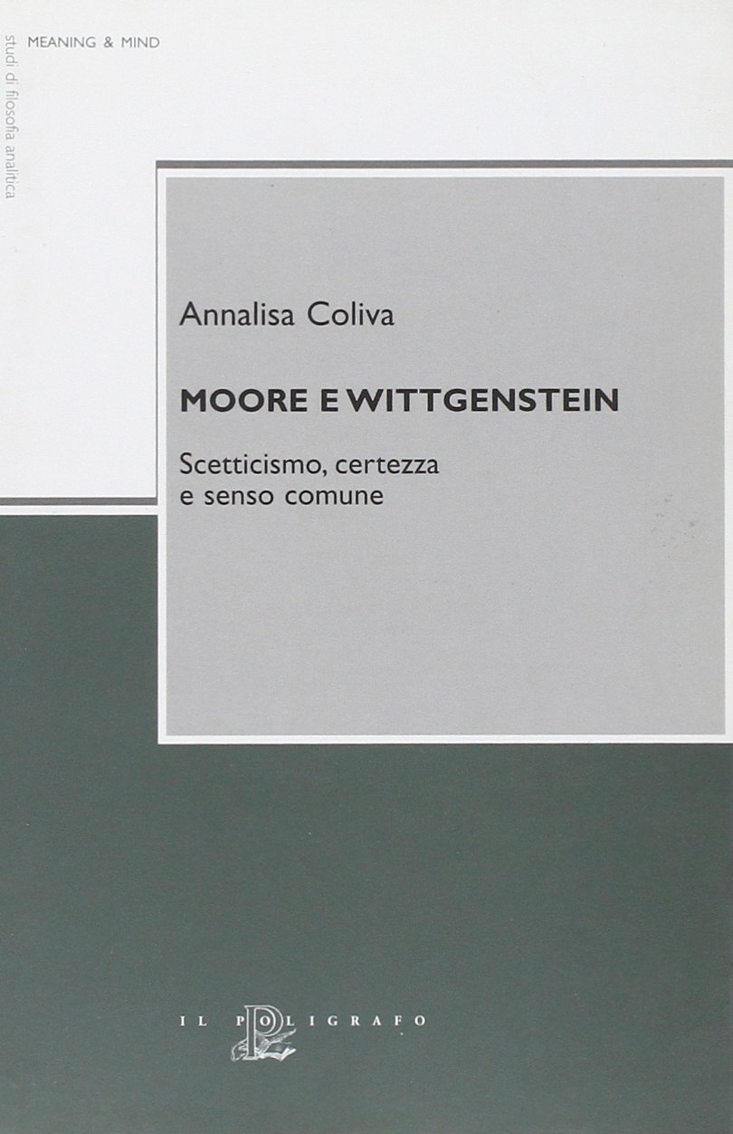 Moore e Wittgenstein. Scetticismo, certezza e senso comune