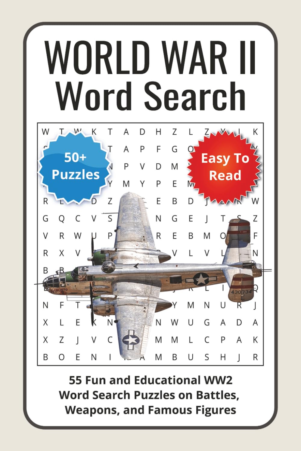 World War 2 Word Search Puzzle Book: 55 Fun and Educational WW2 Word Search Puzzles on Battles, Weapons, and Famous Figures