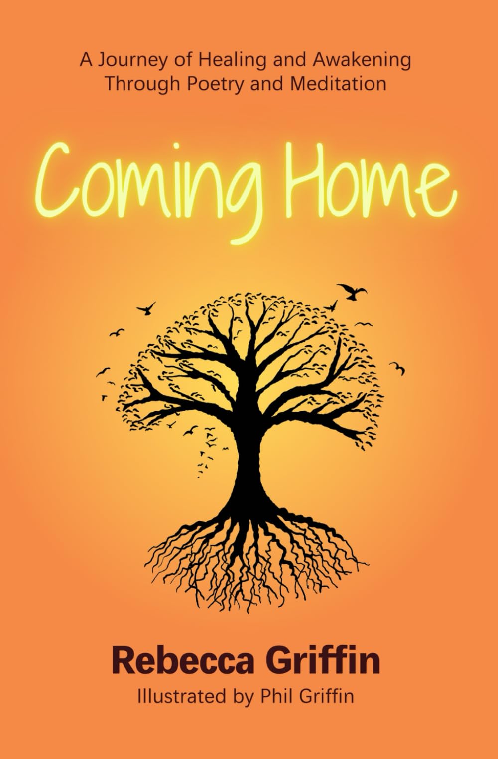 Coming Home: A Journey of Healing & Awakening Through Poetry and Meditation