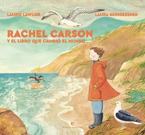 Rachel Carson y el libro que cambió el mundo (Los pequeños salvajes)