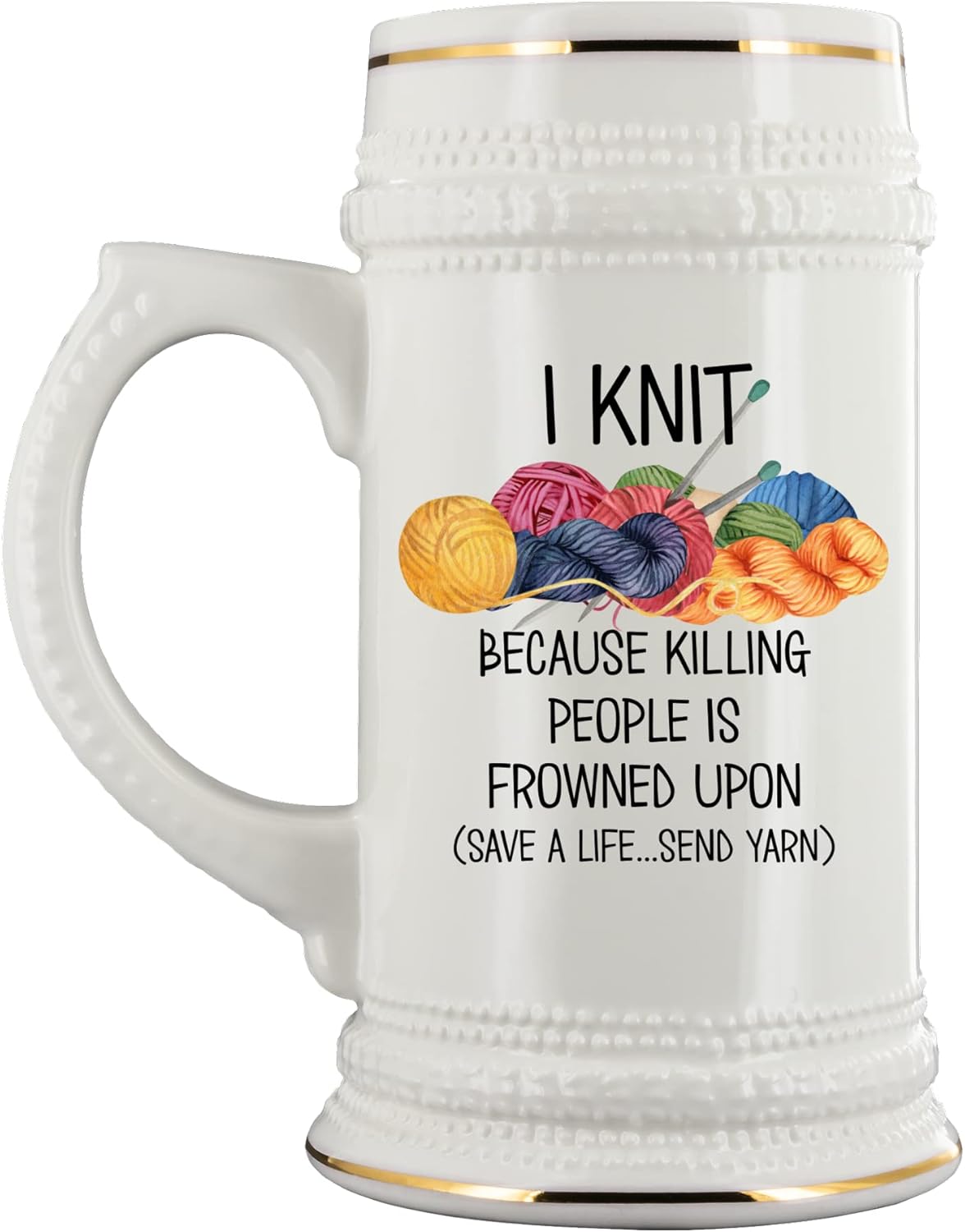 Knitting Beer Mug for Knitter Mom or Grandma Funny I Knit Frowned Upon Mothers Day Crocheting Sewing Theme 22 Oz. Beer Stein for Women