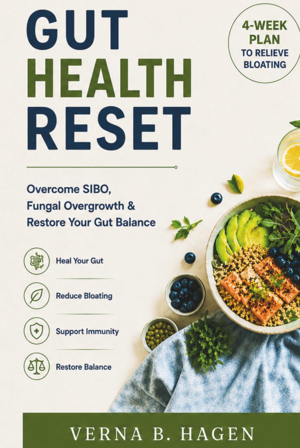 Gut Health Reset: 4Week Plan to Relieve Bloating & Restore Your Microbiome: Strategies to Overcome SIBO & Fungal Overgrowth, Rebuild Gut Balance, and Improve Digestion