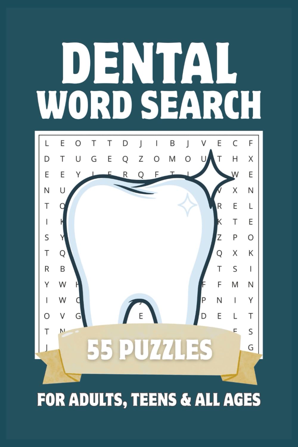 Dental Word Search Puzzle Book for Adults, Teens & All Ages: 55 Fun & Relaxing Word Search Puzzles About Oral Health, Dentistry, Dental Tools & More | Easy to Read | 6x9, 110 Pages
