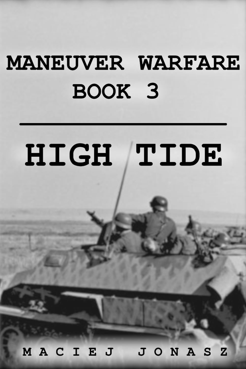 Maneuver Warfare: High Tide: Maneuver Warfare Book 3