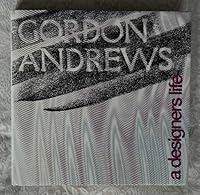 Gordon Andrews: A Designer's Life 0868402451 Book Cover