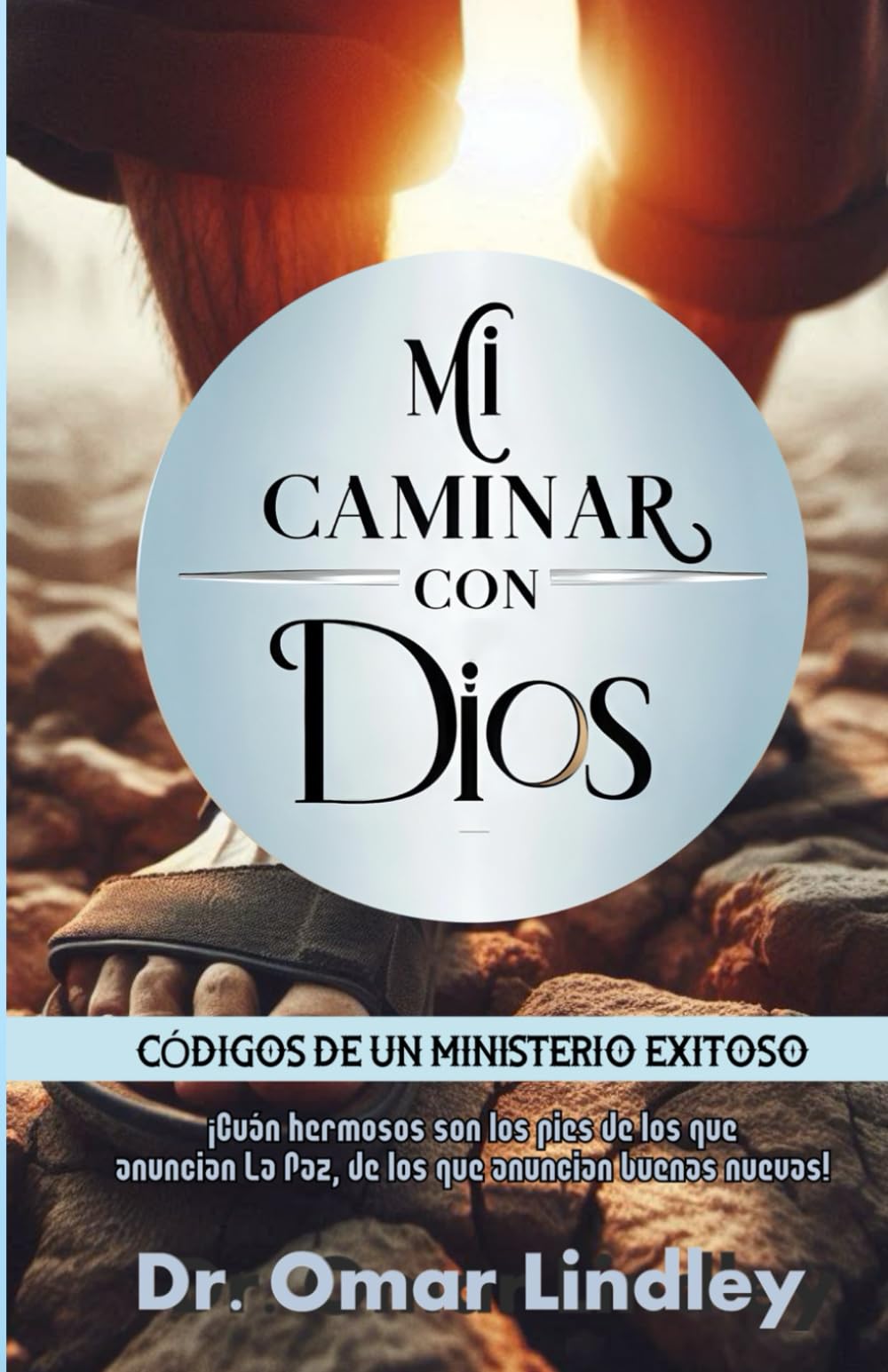 MI CAMINAR CON DIOS: CÓDIGOS DE UN MINISTERIO EXITOSO