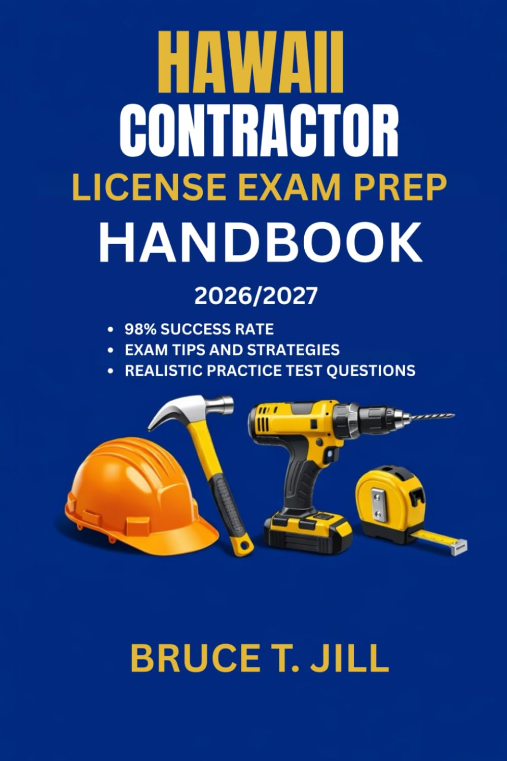 HAWAII CONTRACTOR LICENSE EXAM PREP HANDBOOK: Proven study strategies to help you achieve first-time success