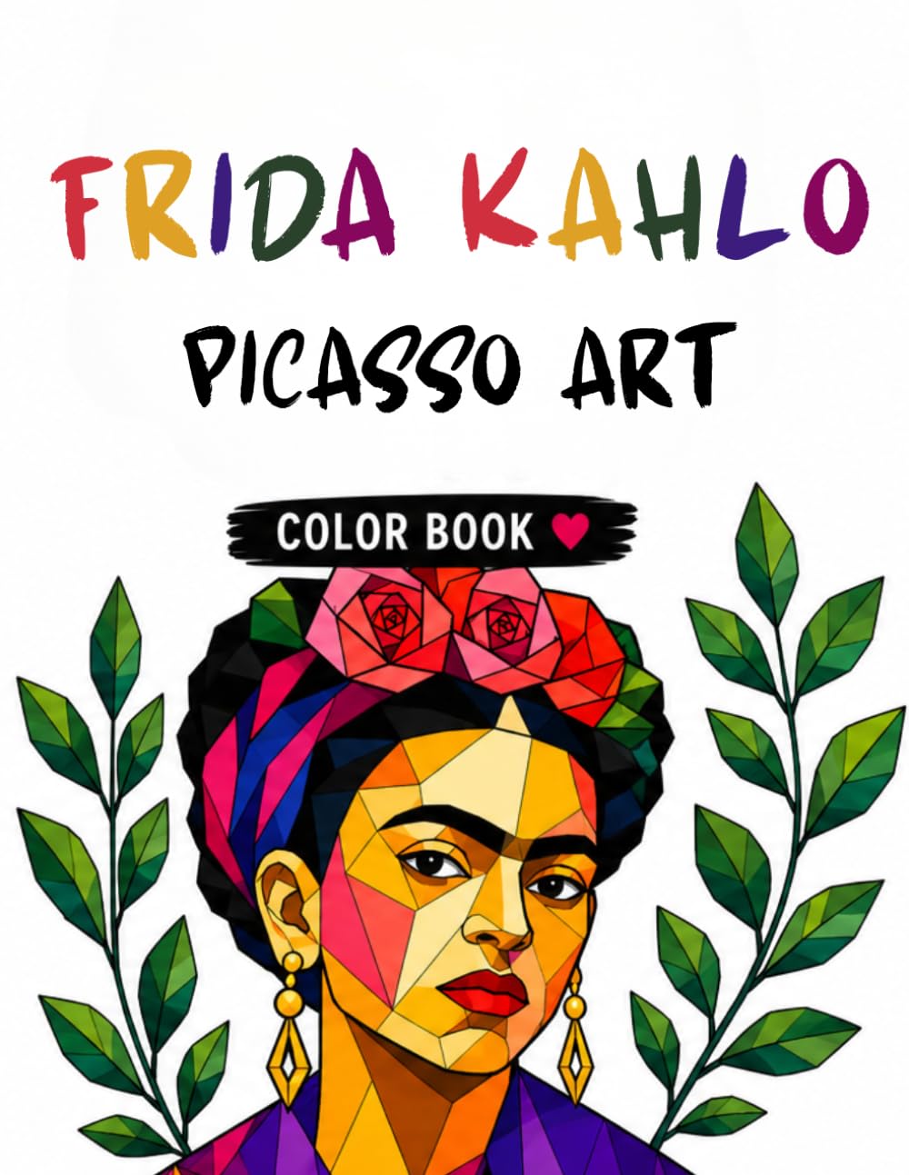 Frida Kahlo Picasso Art Coloring Book: Bold Geometric Coloring Book with Stained-Glass Patterns