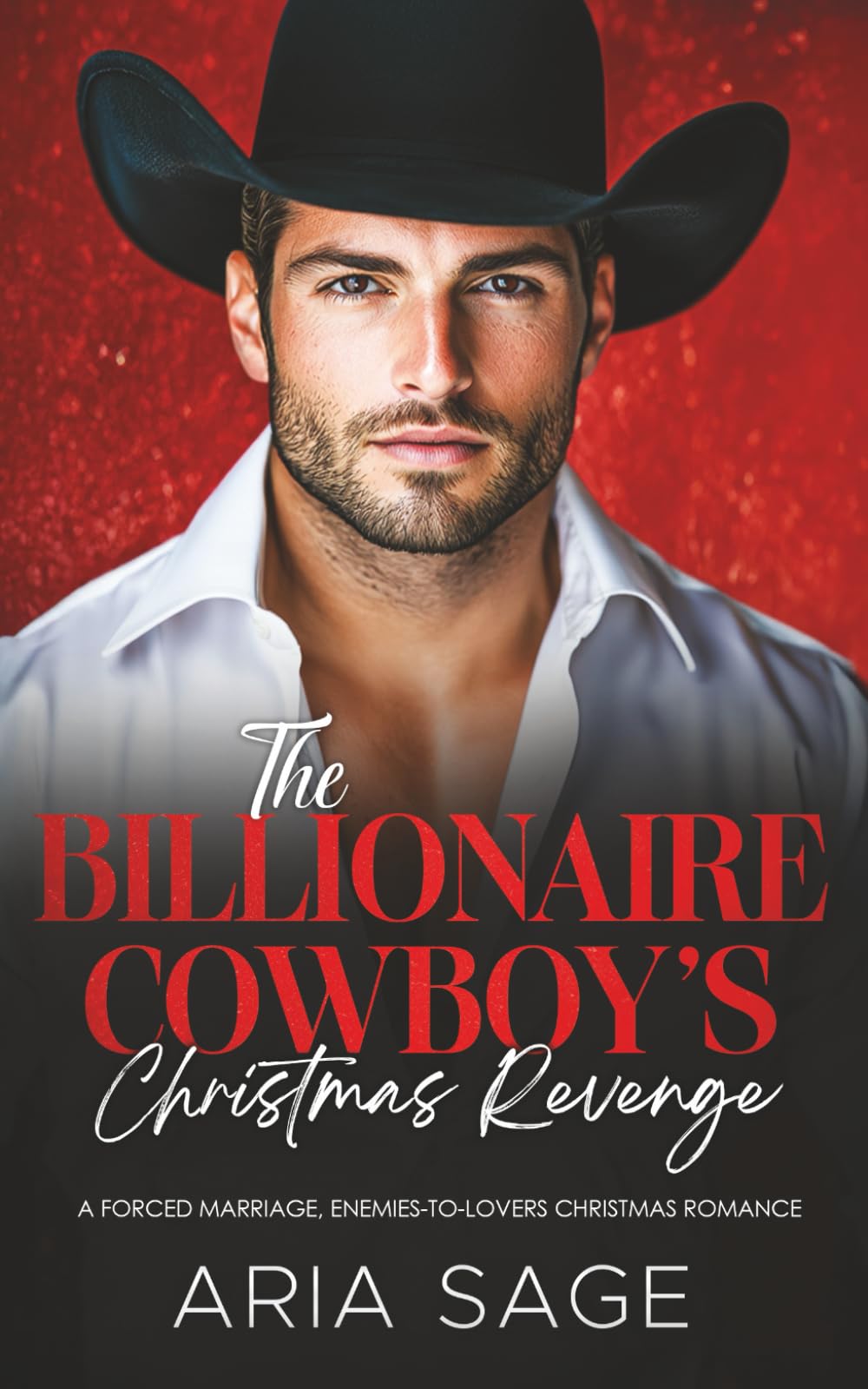 The Billionaire Cowboy's Christmas Revenge: A Forced Marriage, Enemies-to-Lovers Christmas Romance