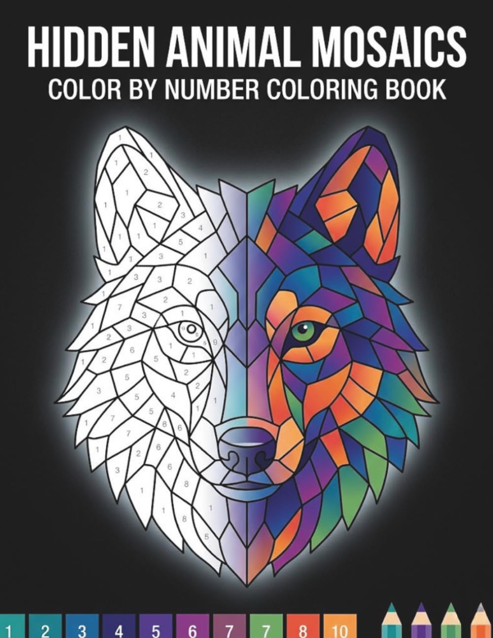 Animal Mosaic Coloring Book: Color by Number Animal Mosaic Book for Adults | Hidden Pictures & Relaxing Patterns