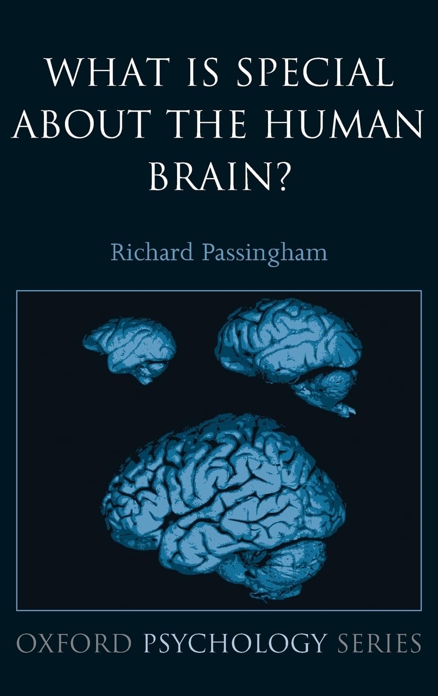 What is Special About the Human Brain? (Oxford Psychology Series)