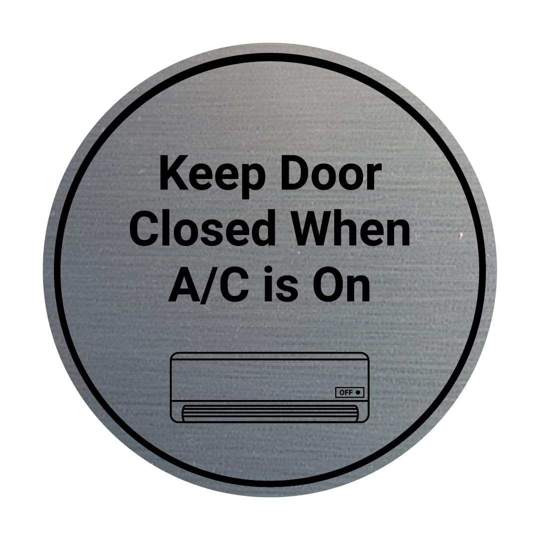 Signs ByLITA Circle Keep Door Closed When A/C is On Sign (Brushed Silver) - Small