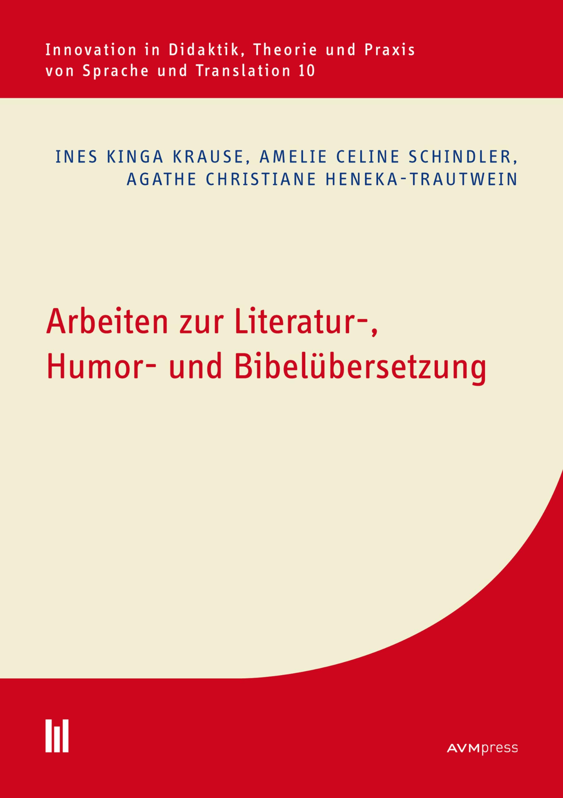 Arbeiten zur Literatur-, Humor- und Bibelübersetzung (Innovation in Didaktik, Theorie und Praxis von Sprache und Translation 10)
