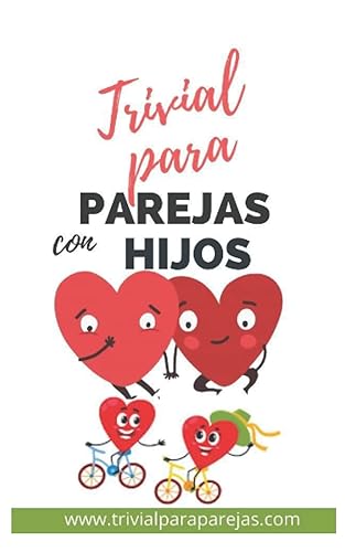 Trivial para Parejas con Hijos Un Divertido Juego Familiar lleno de Retos, Verdades y Bulos. Cuánto conoces a tu familia (Spanish Edition)