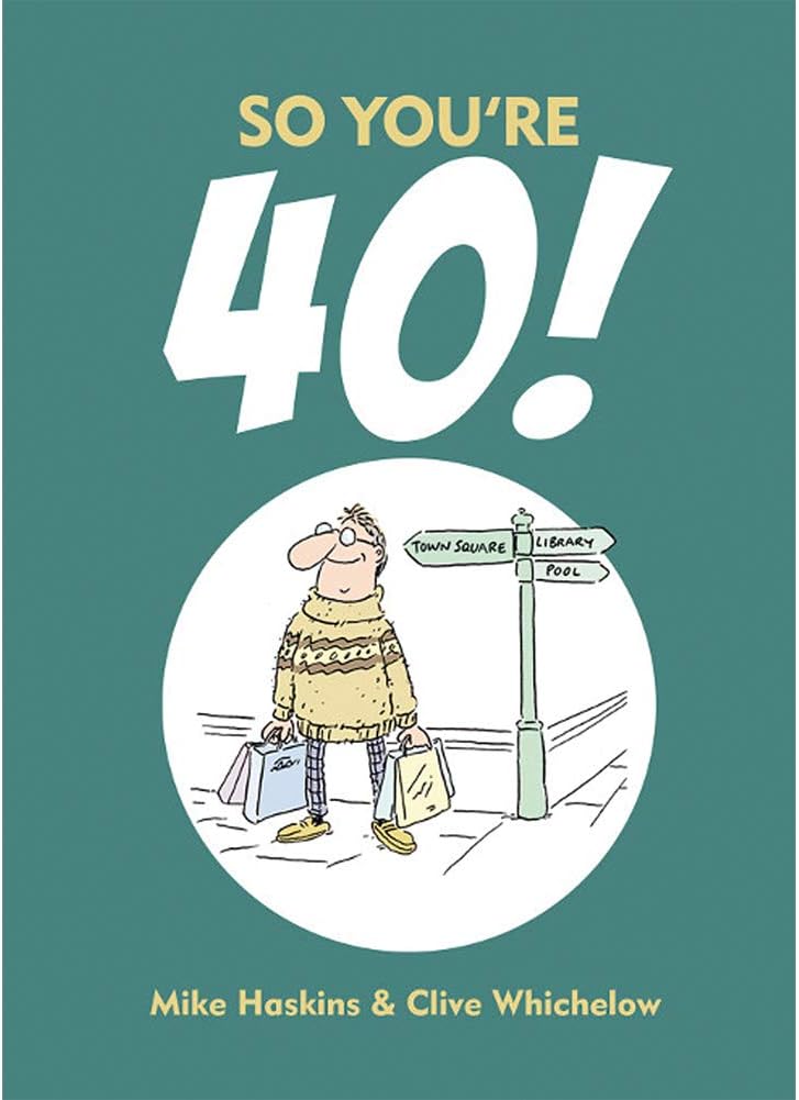 So You're 40! by Mike Haskins (2014-09-01)