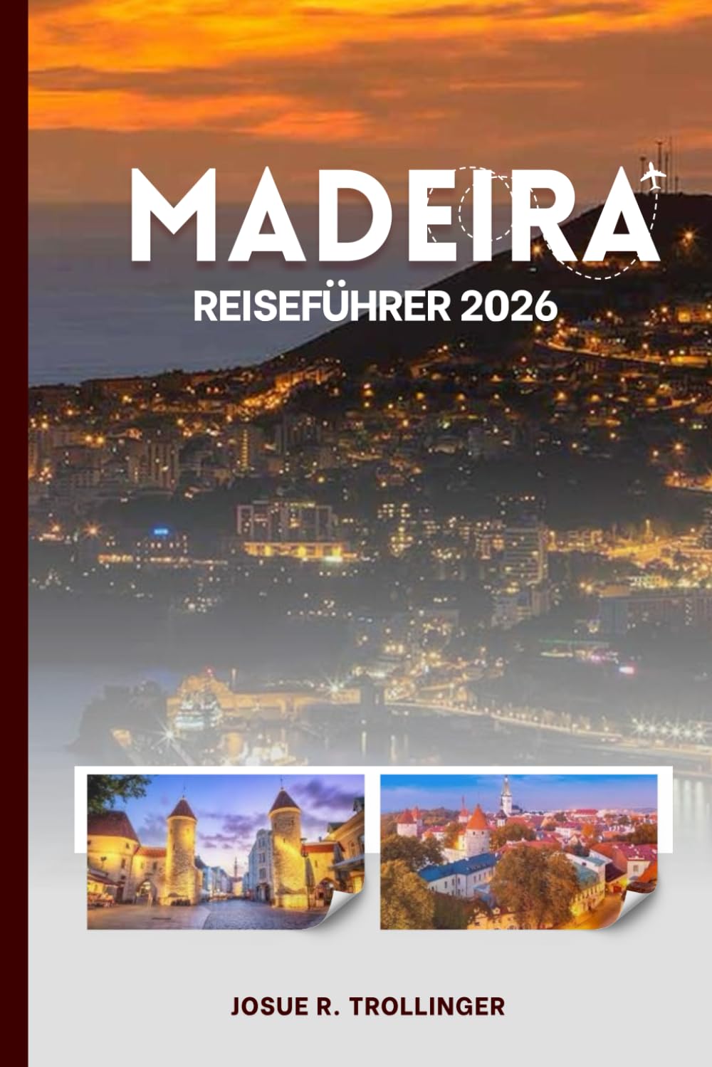 MADEIRA-REISEFÜHRER 2026: Ihr umfassender Insider-Begleiter zur Atlantikinsel des ewigen Frühlings Versteckte Pfade, Küstendörfer, Levada-Wanderungen, ... für jeden Reisetyp.