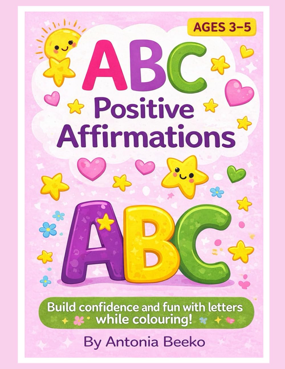 ABC Positive Affirmations: Colouring Book (Colour. Learn. Grow)