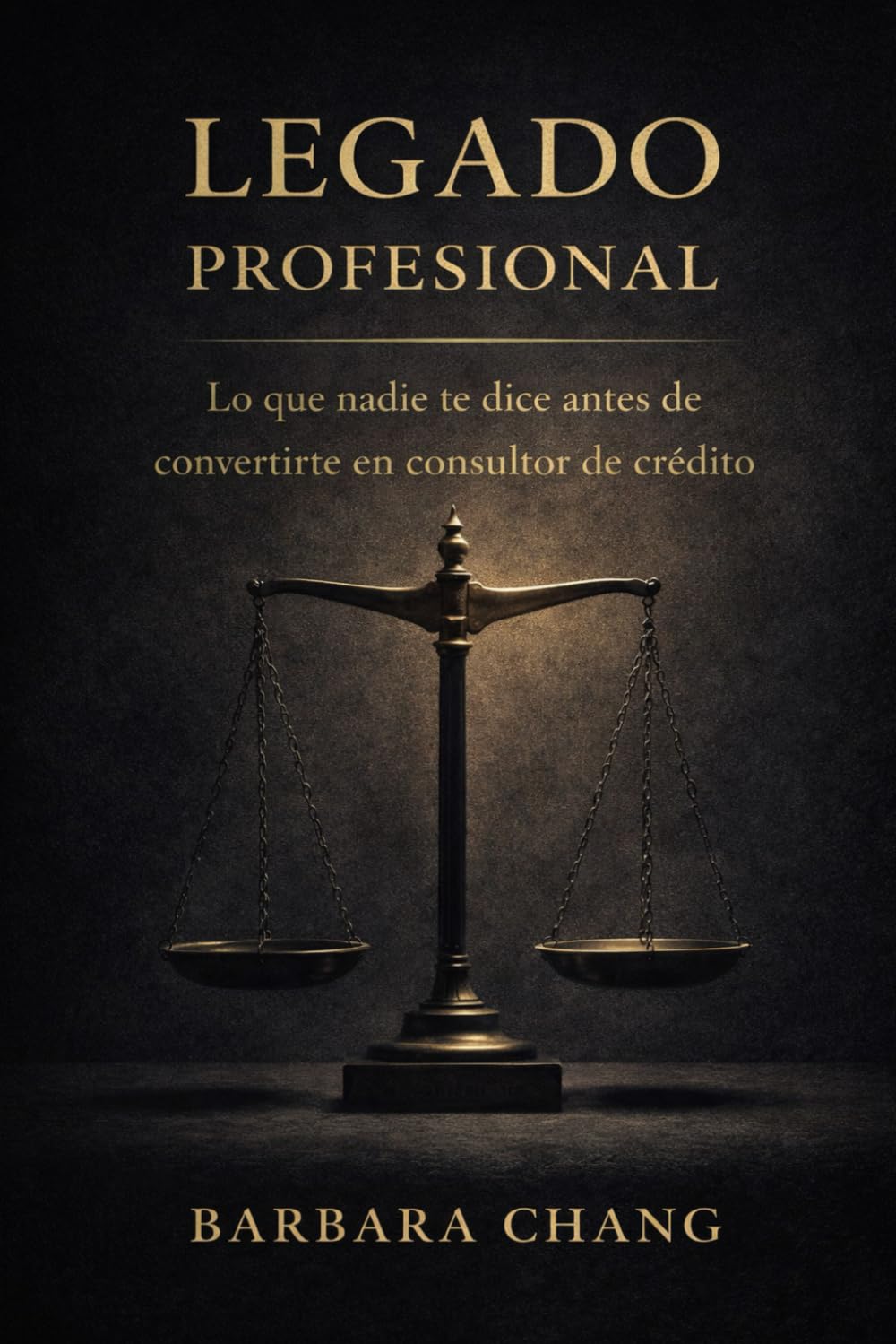 LEGADO PROFESIONAL: Lo que nadie te dice antes de convertirte en consultor de crédito