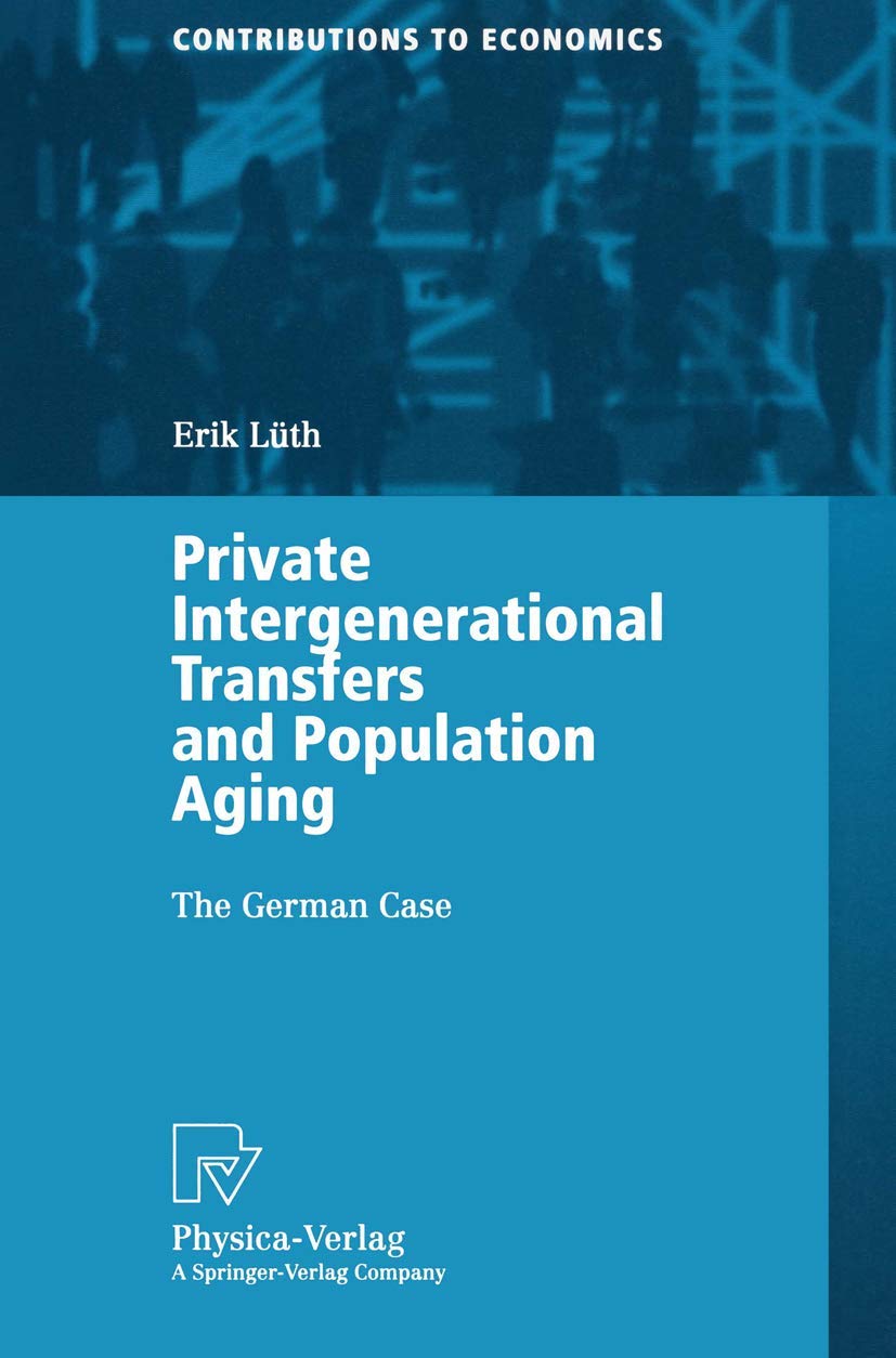 Buy Private Intergenerational Transfers and Population Aging: The German Case (Contributions to Economics) — BookShops.in