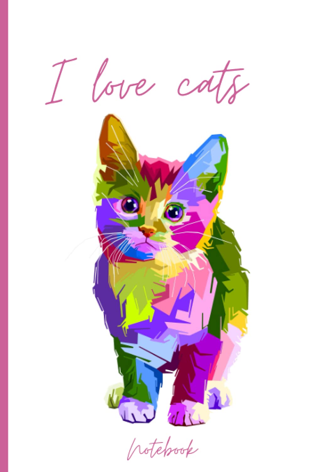 I love cats note books.: i love cats notebook journal.