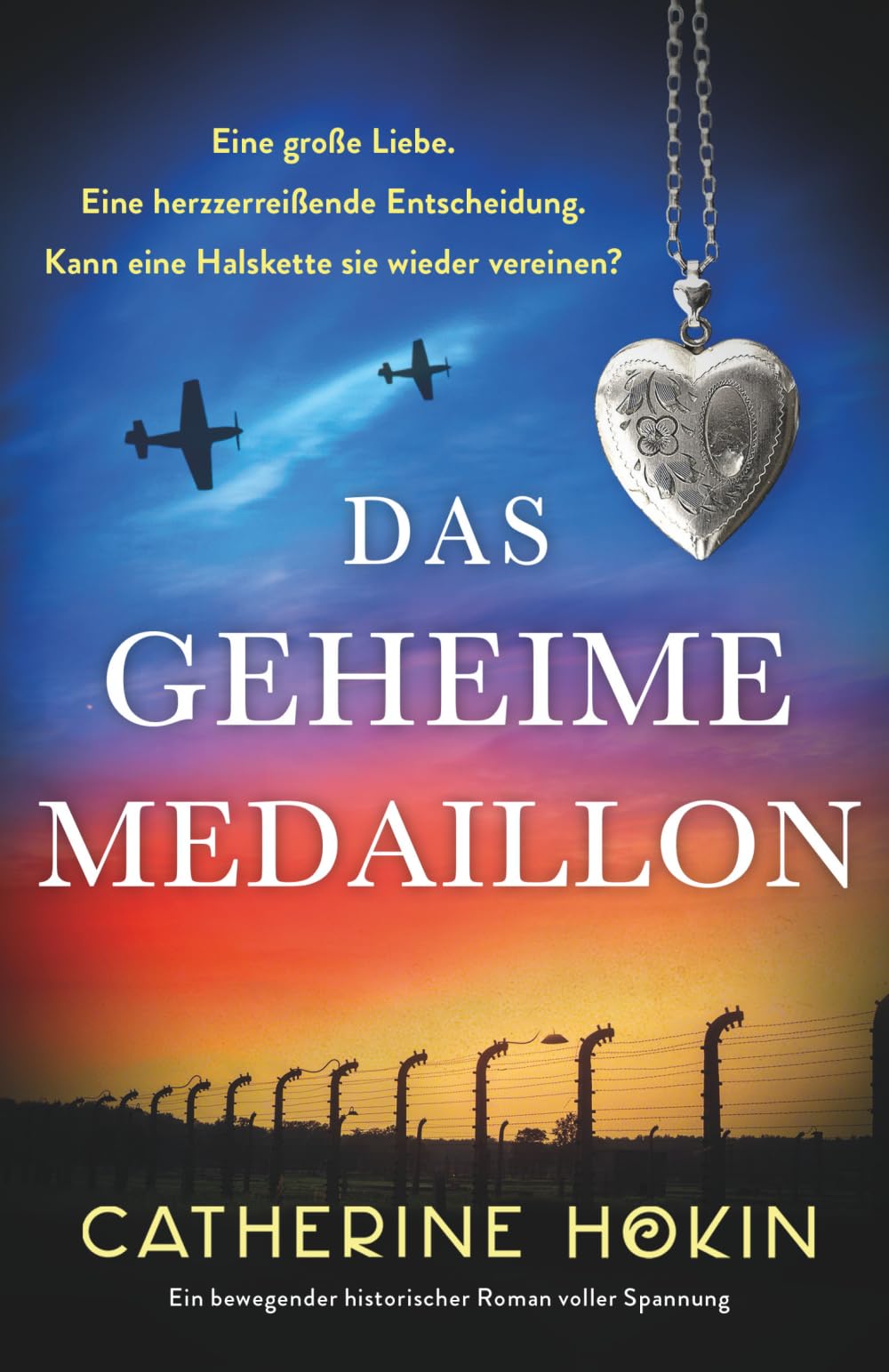Das geheime Medaillon: Ein bewegender historischer Roman voller Spannung