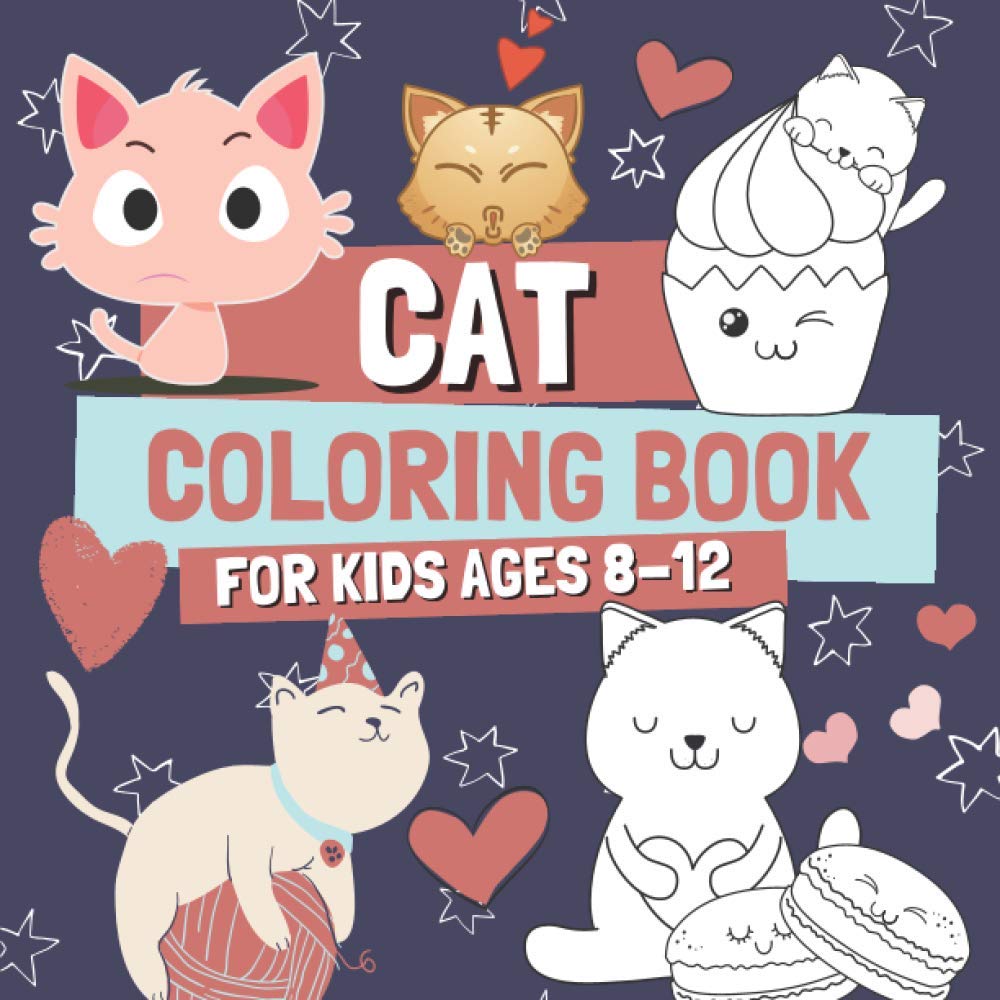 Cat Coloring Book for Kids Ages 8-12: Funny Kitten Coloring and Drawing Pages for Girls, Gift for Children Who Love Coloring and Cute Animals