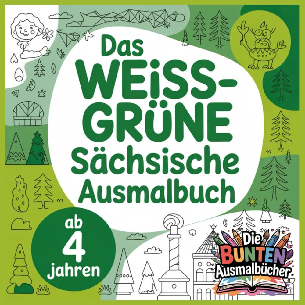 Das weiss-grüne Sächische Ausmalbuch (Die bunten Ausmalbücher)