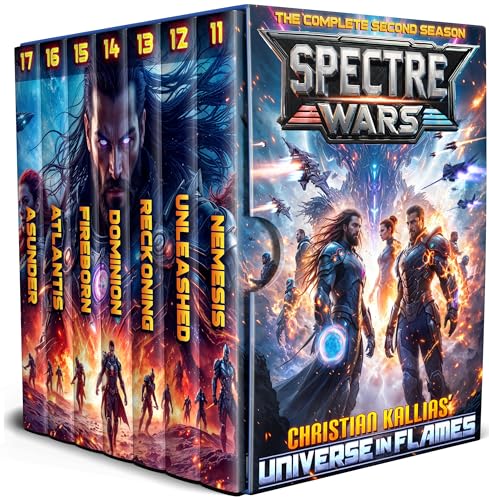 SPECTRE WARS - The Complete UiF Second Season: (Ultimate Edition) (Universe in Flames: Legends of the Cosmos Space Opera Book 2)