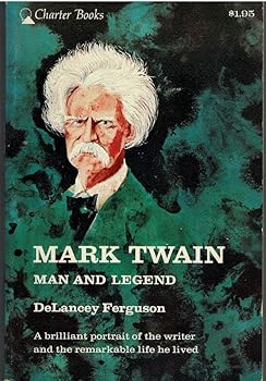 Mark Twain, Man and Legend