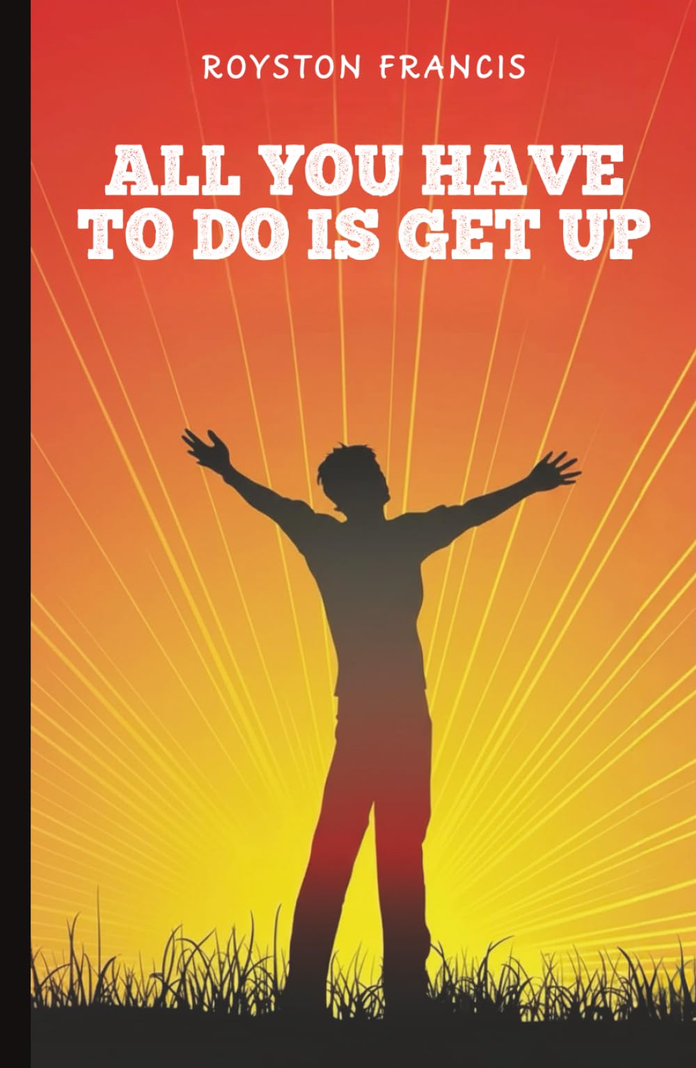 All You Have To Do Is Get Up