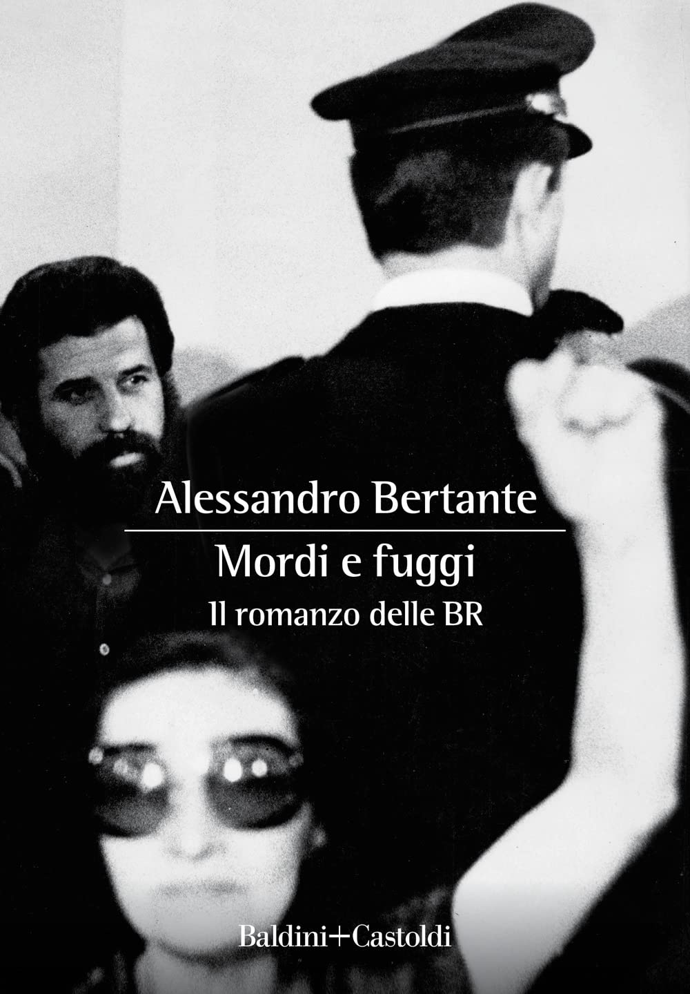 Mordi E Fuggi. Il Romanzo Delle Br - 4