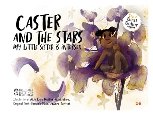 Caster and the Stars. My little sister is intersex "All bodies are different." A story about diversity, acceptance, and gratitude (Colección Érase