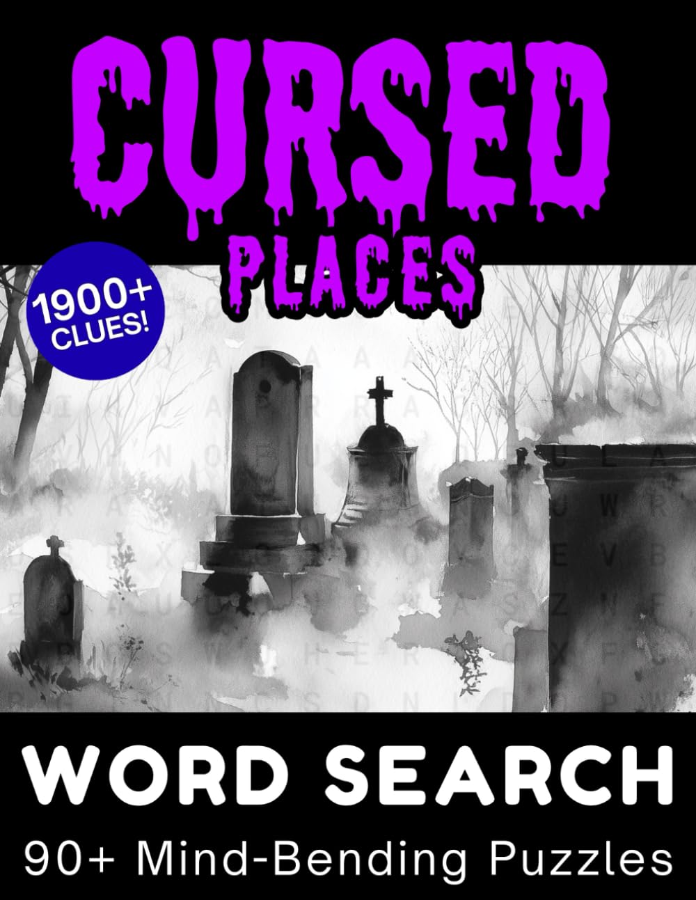 Cursed Places Word Search: 90+ Mind-Bending Puzzles of Haunted Locations, Spooky Manors, and Forgotten Asylums