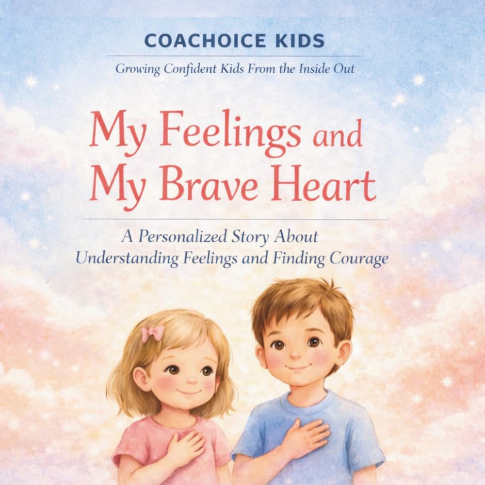 My Feelings and My Brave Heart: A Personalized Story About Understanding Feelings and Finding Courage