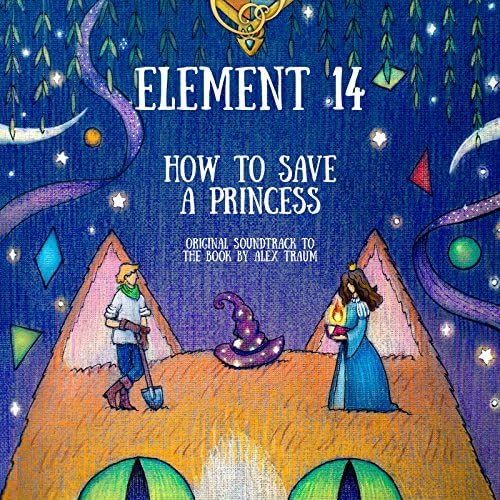 How to Save a Princess (Original Soundtrack) von Element 14 bei Amazon ...