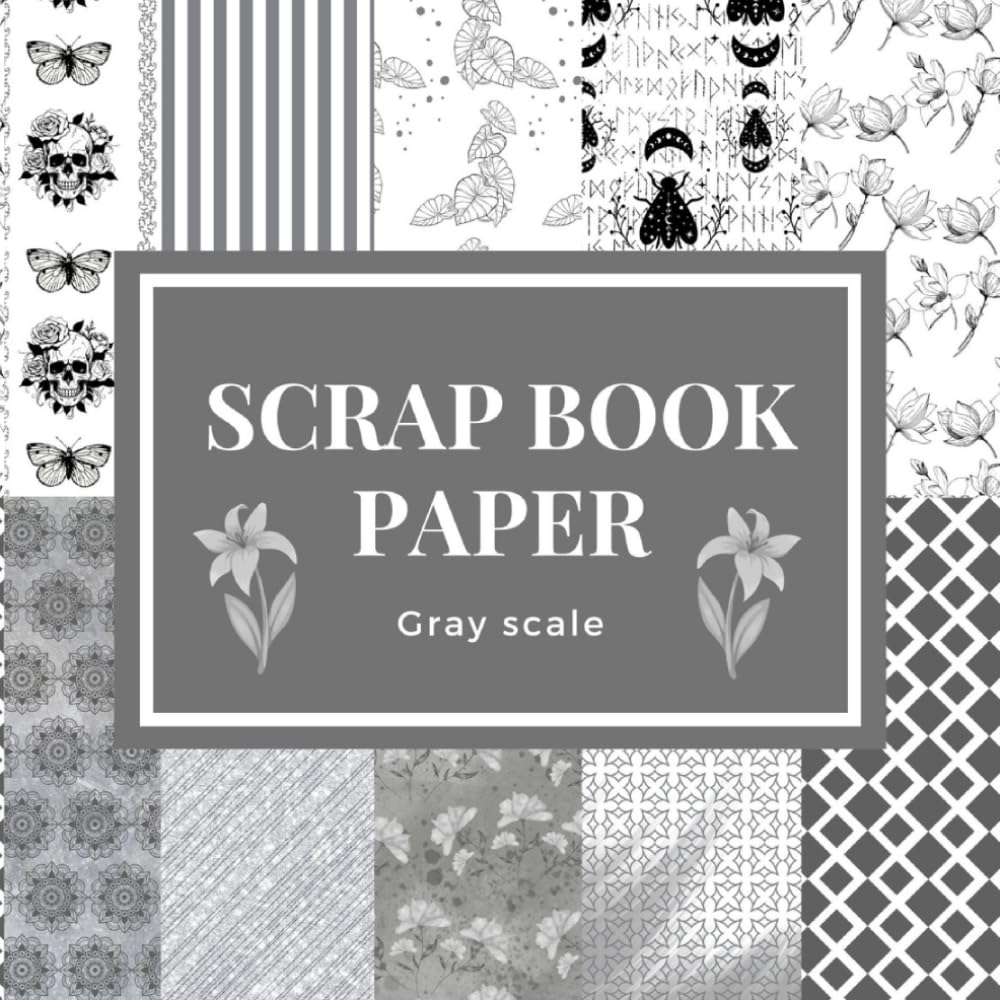 Scrapbook Paper Gray Scale: Patterns & Flower Design - 20 Double Sided with 10 Different Designs Craft Paper Sheets, Decorative pattern for ... in Black and White (Creative Projects)