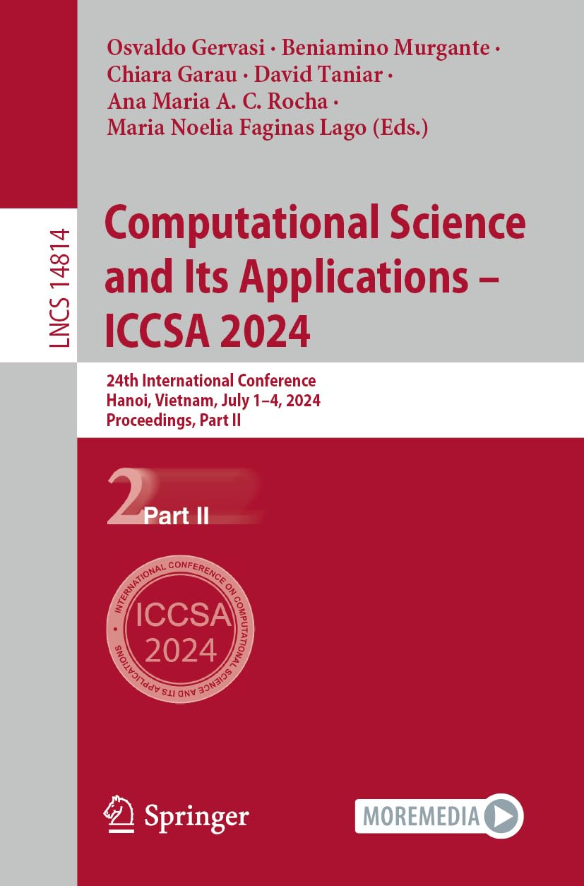 Computational Science and Its Applications – ICCSA 2024: 24th International Conference, Hanoi, Vietnam, July 1–4, 2024, Proceedings, Part II: 14814 (Lecture Notes in Computer Science, 14814)