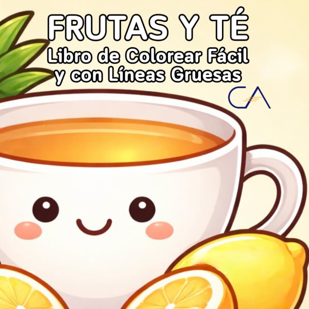 Libro de Colorear de Frutas y Té: Dibujos Simples Antiestrés de Frutas y Té (Colección Colorear Fácil y con Líneas Gruesas)