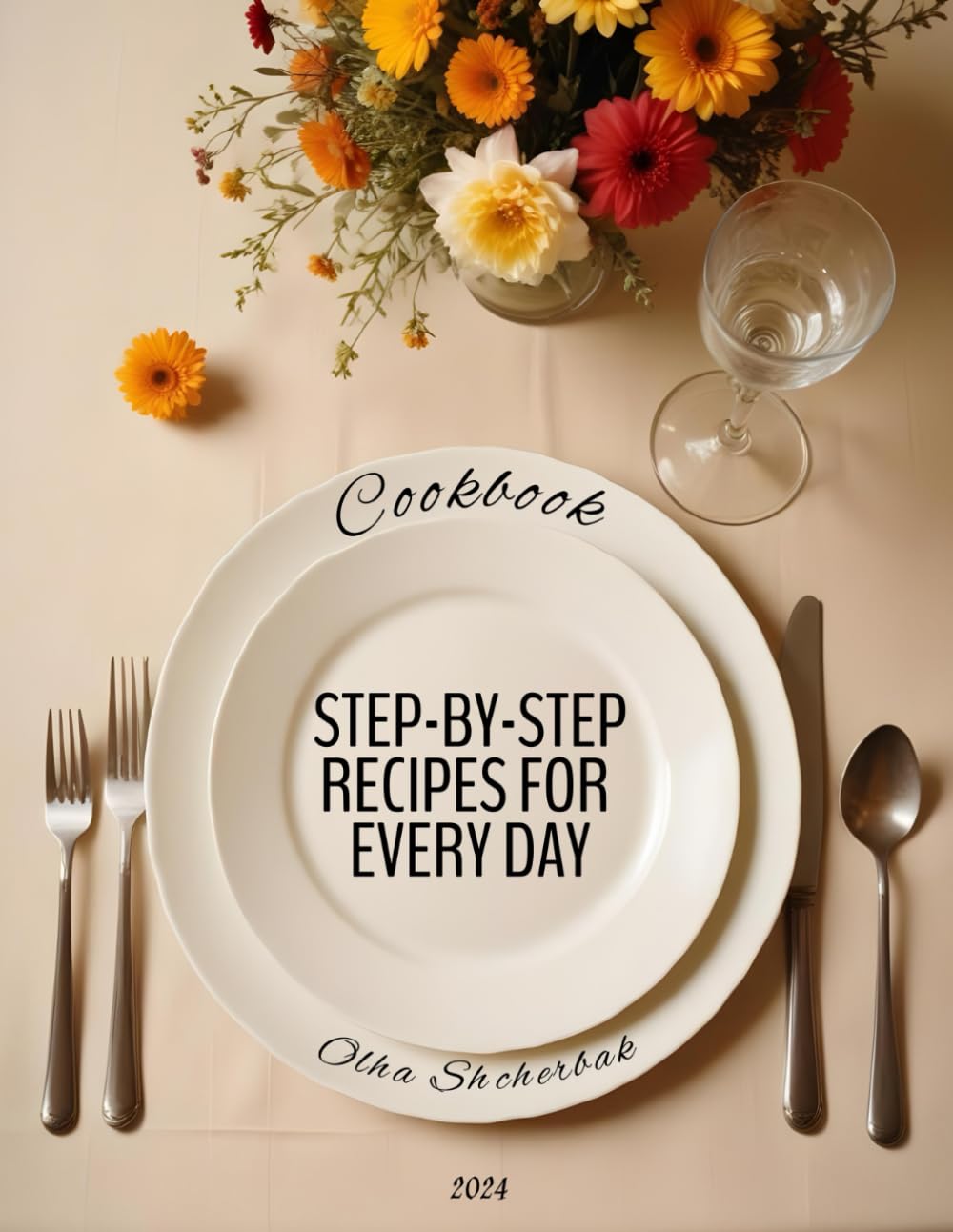 COOKBOOK: STEP-BY-STEP RECIPES FOR EVERY DAY