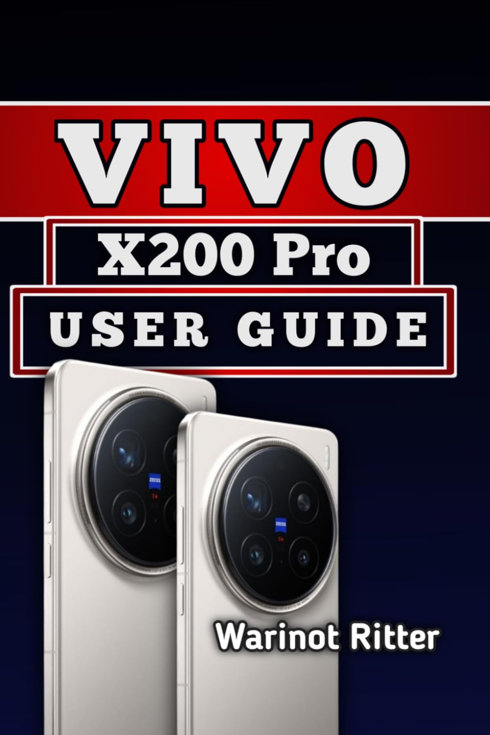 VIVO X200 PRO USER GUIDE: Mastering Display, Camera, and AI Features