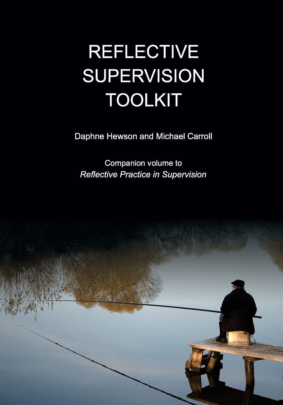Reflective Supervision Toolkit By Hewson, Daphne Daphne Hewson, Michael Carroll