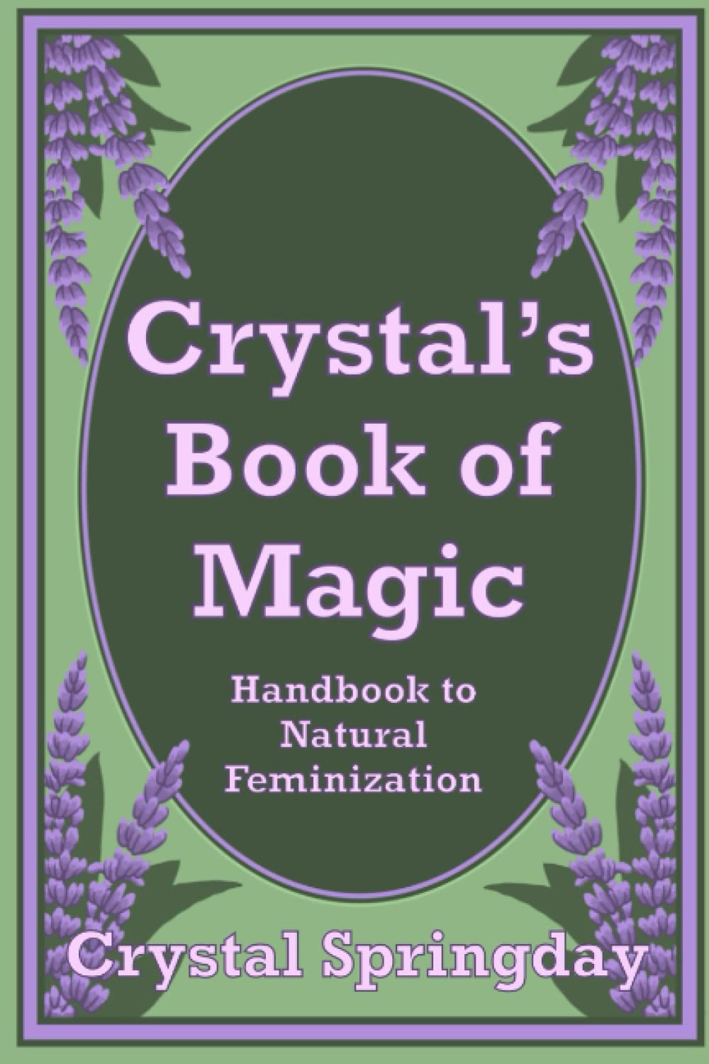 Crystal's Book of Magic: Handbook to Natural Feminization