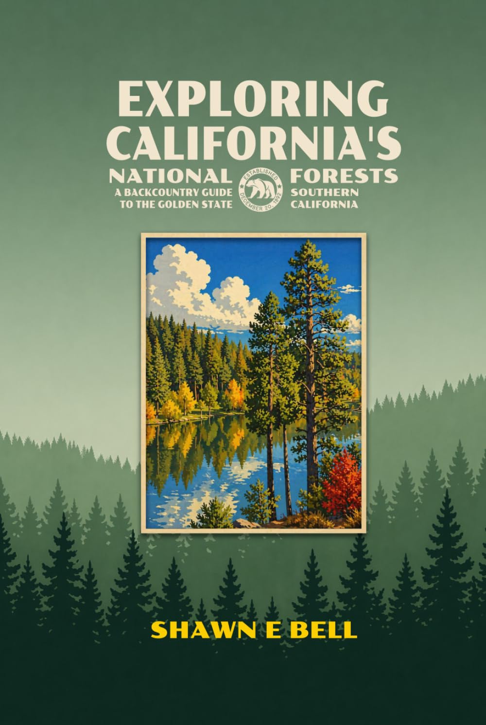 Exploring California's National Forests - A Backcountry Guide to the Golden State: Southern California