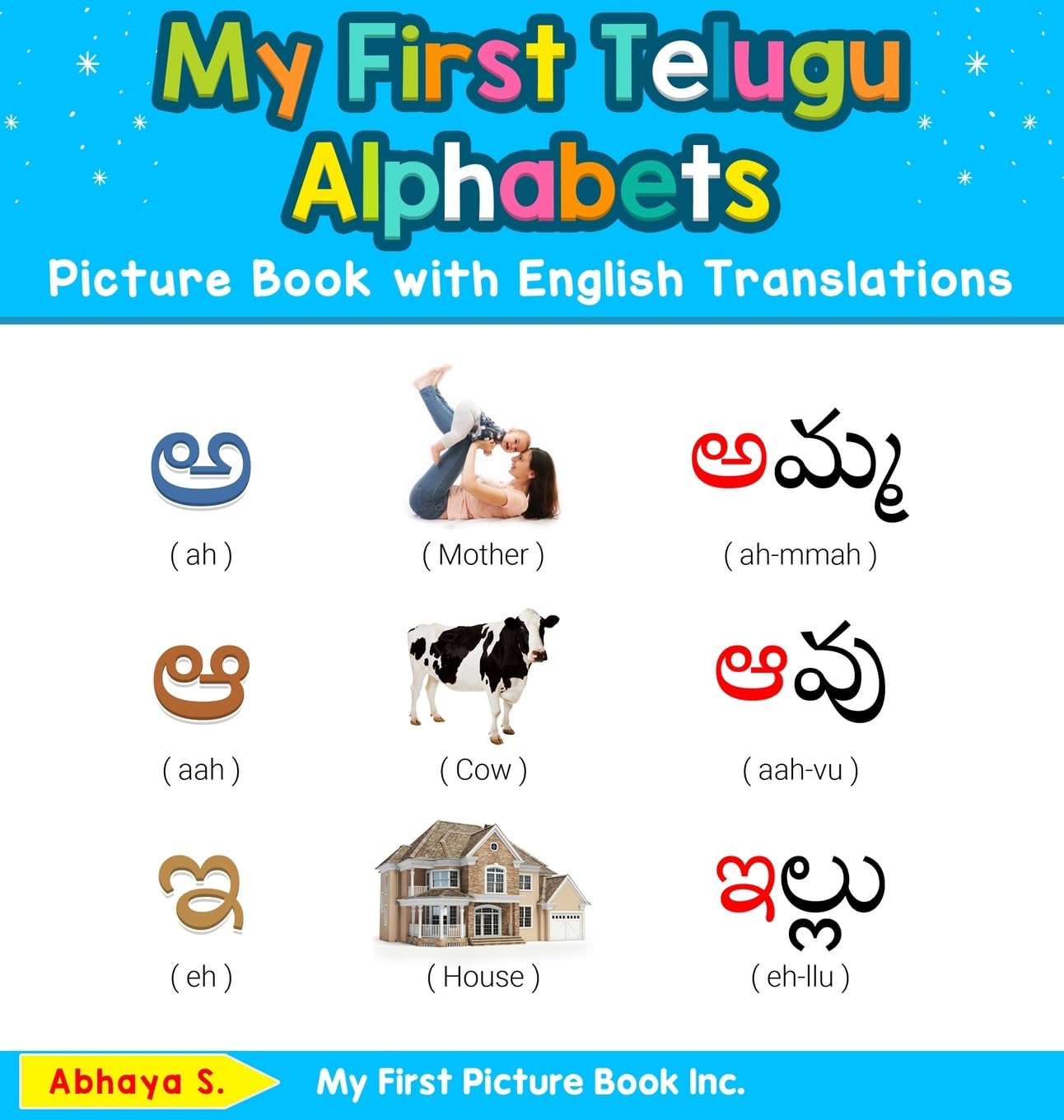 My First Telugu Alphabets Picture Book with English Translations: Bilingual Early Learning & Easy Teaching Telugu Books for Kids: 1 (Teach & Learn Basic Telugu Words for Children)
